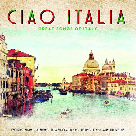 Ciao Italia - Great Songs Of Italy
