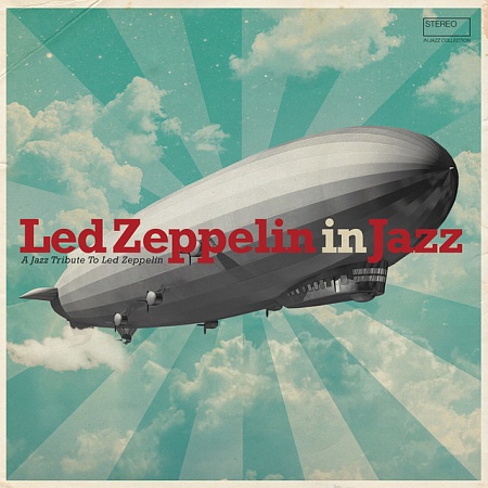 Led Zeppelin In Jazz - A Jazz Tribute To Led Zeppelin
