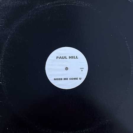 Paul Hill / Nikki-O – Need Me Some U / Music (VG+)