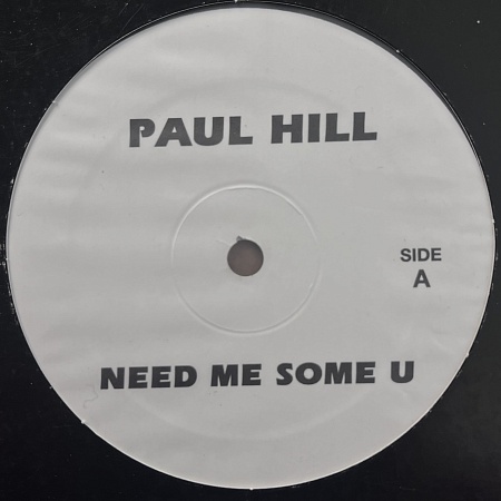 Paul Hill / Nikki-O – Need Me Some U / Music (VG+)