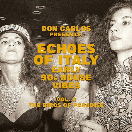 Echoes Of Italy (Early 90s House Vibes) (Vol. 2 The Birds Of Paradise)