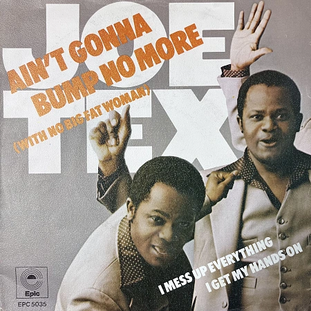 Ain't Gonna Bump No More (With No Big Fat Woman)